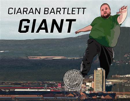 Ciaran Bartlett - Giant
